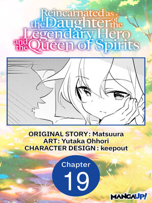 cover image of Reincarnated as the Daughter of the Legendary Hero and the Queen of Spirits #019